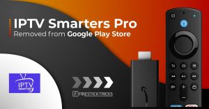 Installing IPTV Smarters Pro on Firestick; A Comprehensive Guide